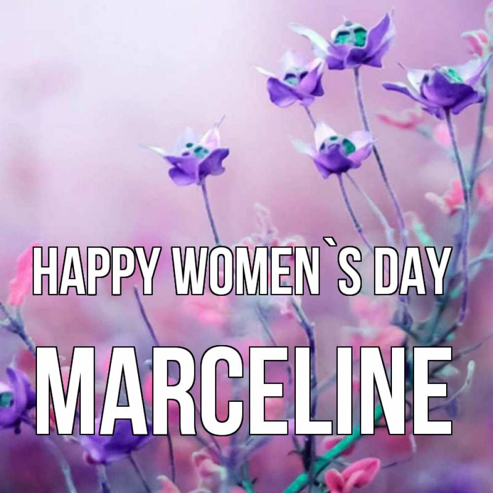 Greetings card с именем, Marceline happy women`s day международный женский день 2 Greetings with text for free download 